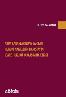 AİHM Kararlarından Yapılan Hukuki Nakillerin Danıştay'ın İdare Hukuku 