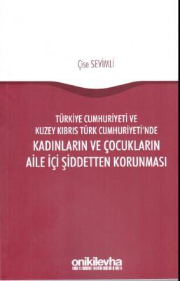 Türkiye Cumhuriyeti ve Kuzey Kıbrıs Türk Cumhuriyeti'nde Kadınların ve Çocukların Aile İçi Şiddette