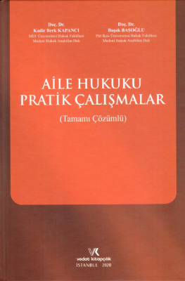 AİLE HUKUKU PRATİK ÇALIŞMALARI Doç. Dr. KADİR BERK KAPANCI