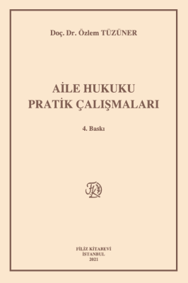 Aile Hukuku Pratik Çalışmaları Prof. Dr. Özlem TÜZÜNER