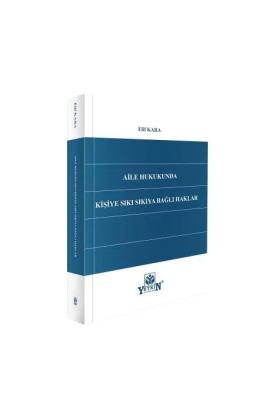 Aile Hukukunda Kişiye Sıkıya Bağlı Haklar Elif Kara