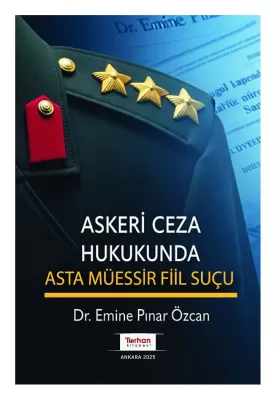 Askeri Ceza Hukukunda Asta Müessir Fiil Suçu Dr. Emine Pınar Özcan