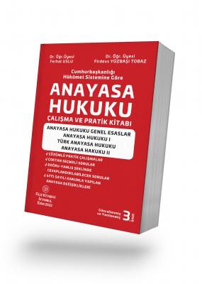 ANAYASA HUKUKU ÇALIŞMA VE PRATİK KİTABI Dr. Öğr. Üyesi. Ferhat Uslu