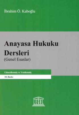 Anayasa Hukuku Dersleri (Genel Esaslar) (18. Baskı)