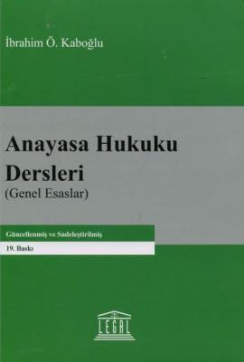 Anayasa Hukuku Dersleri (Genel Esaslar) 19.BASKI