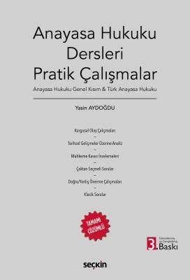 Anayasa Hukuku Dersleri Pratik Çalışmalar 3.BASKI Yasin Aydoğdu