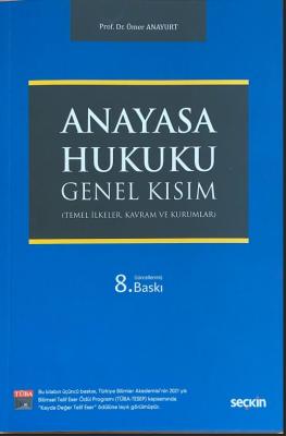 ANAYASA HUKUKU GENEL KISIM 8.BASKI Prof. Dr. Ömer Anayurt