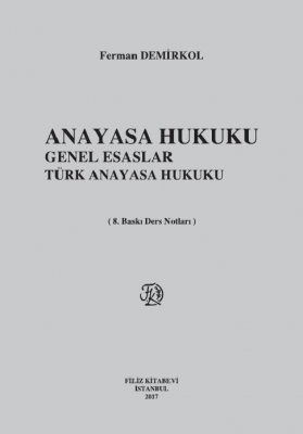 Anayasa Hukuku I - II Ders Notları Dr. Öğr. Üyesi Ferman DEMİRKOL