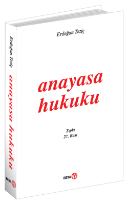 Anayasa Hukuku 27.BASKI Prof. Dr. Erdoğan Teziç
