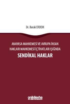 Anayasa Mahkemesi ve Avrupa İnsan Hakları Mahkemesi İçtihatları Işığın
