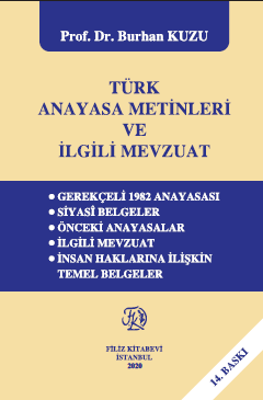 Türk Anayasa Metinleri Ve İlgili Mevzuat Prof. Dr. Burhan KUZU