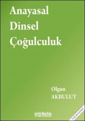 Anayasal Dinsel Çoğulculuk Olgun Akbulut