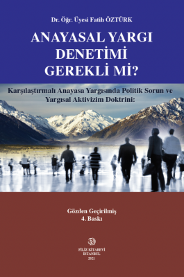 ANAYASAL YARGI DENETİMİ GEREKLİ Mİ? Doç. Dr. Fatih ÖZTÜRK