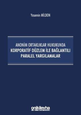 ANONİM ORTAKLIKLAR HUKUKUNDA KORPORATİF DÜZLEM İLE BAĞLANTILI PARALEL 