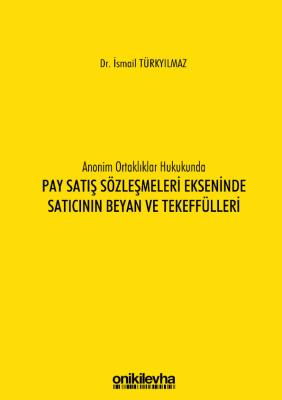 ANONİM ORTAKLIKLAR HUKUKUNDA PAY SATIŞ SÖZLEŞMELERİ EKSENİNDE SATICINI
