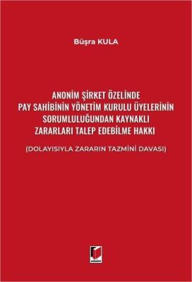 Anonim Şirket Özelinde Pay Sahibinin Yönetim Kurulu Üyelerinin Sorumluluğundan Kaynaklı Zararları Talep Edebilme Hakkı (Dolayısıyla Zararın Tazmini Davası)