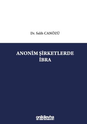 ANONİM ŞİRKETLERDE İBRA Dr. Salih Canözü