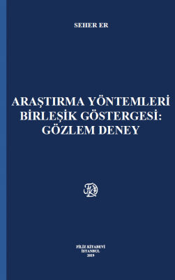 ARAŞTIRMA YÖNTEMLERİ BİRLEŞİK GÖSTERGESİ : GÖZLEM DENEY Seher Er