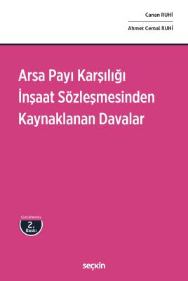 Arsa Payı Karşılığı İnşaat Sözleşmesinden Kaynaklanan Davalar 2.BASKI 