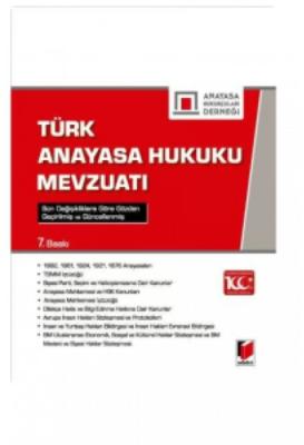 Türk Anayasa Hukuku Mevzuatı 7.BASKI Anayasa Hukukçuları Derneği