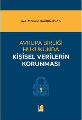 Avrupa Birliği Hukukunda Kişisel Verilerin Korunması ( SEYİS ) Senem O