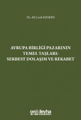 Avrupa Birliği Pazarının Temel Taşları: Serbest Dolaşım ve Rekabet ( K