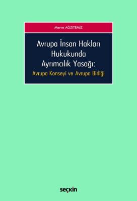 Avrupa İnsan Hakları Hukukunda Ayrımcılık Yasağı Merve Ağzıtemiz