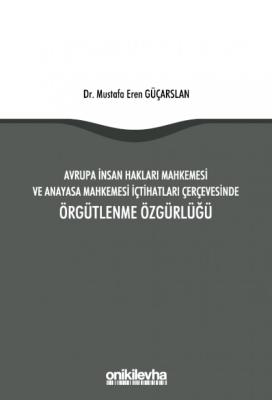 Avrupa İnsan Hakları Mahkemesi ve Anayasa Mahkemesi İçtihatları Çerçev