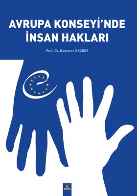 AVRUPA KONSEYİNDE İNSAN HAKLARI Prof. Dr. Kamuran Reçber