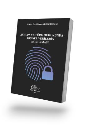 Avrupa ve Türk Hukukunda Kişisel Verilerin Korunması Dr. Öğr. Üyesi Fi