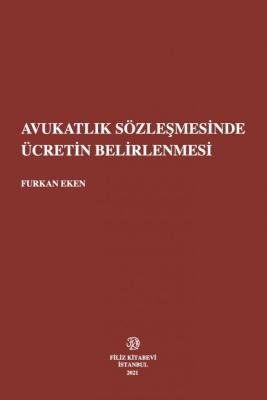Avukatlık Sözleşmesinde Ücretin Belirlenmesi Furkan Eken