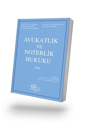 AVUKATLIK VE NOTERLİK HUKUKU 3.BASKI