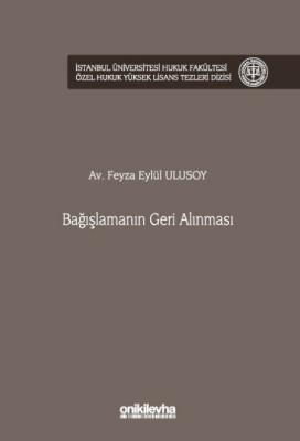 Bağışlamanın Geri Alınması Feyza Eylül Ulusoy Bağışlamanın Geri Alınması Feyza Eylül Ulusoy
