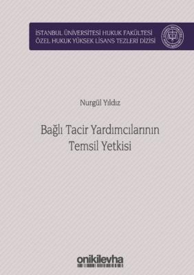 Bağlı Tacir Yardımcılarının Temsil Yetkisi Nurgül Yıldız