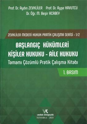Başlangıç Hükümleri Kişiler Hukuku - Aile Hukuku Tamamı Çözümlü Pratik