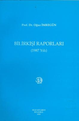 Bilirkişi Raporları 1987 Prof. Dr. Oğuz İMREGÜN