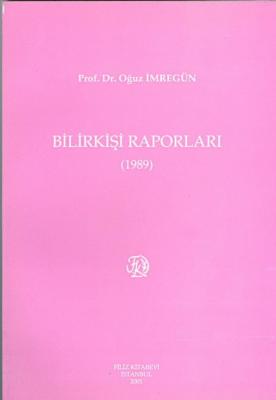 Bilirkişi Raporları 1989 Prof. Dr. Oğuz İMREGÜN
