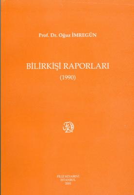 Bilirkişi Raporları 1990 Prof. Dr. Oğuz İMREGÜN