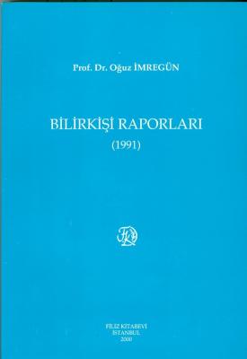 Bilirkişi Raporları 1991 Prof. Dr. Oğuz İMREGÜN