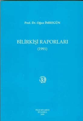 Bilirkişi Raporları 1991 Prof. Dr. Oğuz İMREGÜN