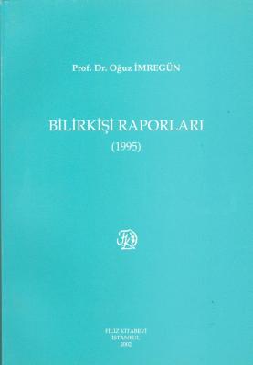 Bilirkişi Raporları 1995 Prof. Dr. Oğuz İMREGÜN