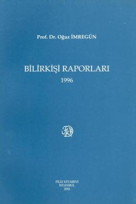 Bilirkişi Raporları 1996 Prof. Dr. Oğuz İMREGÜN