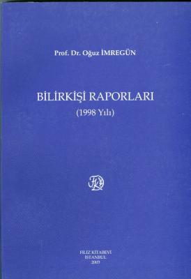 Bilirkişi Raporları 1998 Prof. Dr. Oğuz İMREGÜN