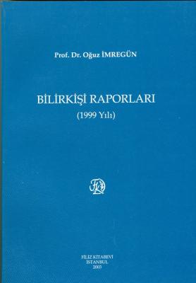 Bilirkişi Raporları 1999 Prof. Dr. Oğuz İMREGÜN