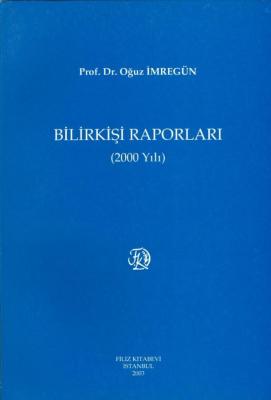 Bilirkişi Raporları 2000 Prof. Dr. Oğuz İMREGÜN