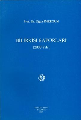 Bilirkişi Raporları 2000 Prof. Dr. Oğuz İMREGÜN