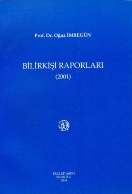 Bilirkişi Raporları 2001 Prof. Dr. Oğuz İMREGÜN