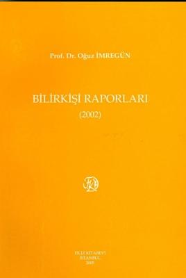 Bilirkişi Raporları 2002 Prof. Dr. Oğuz İMREGÜN