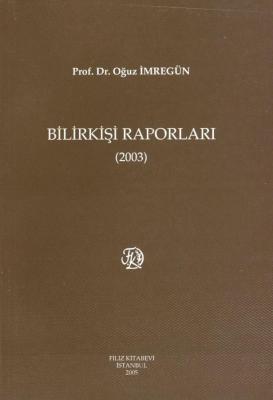 Bilirkişi Raporları 2003 Prof. Dr. Oğuz İMREGÜN
