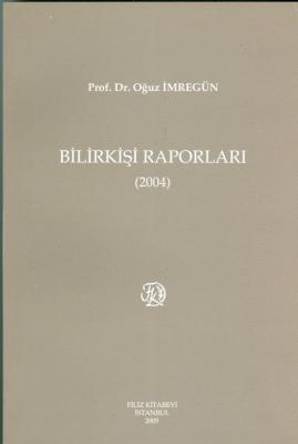 Bilirkişi Raporları 2004 Prof. Dr. Oğuz İMREGÜN